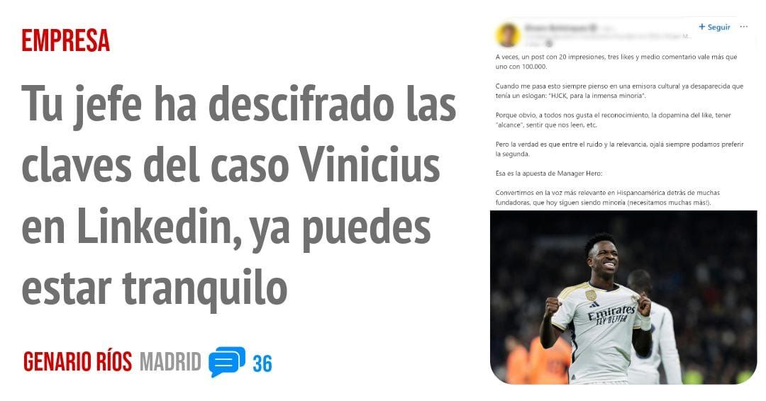 EMPRESA. Tu jefe ha descifrado las claves del caso Vinicius en Linkedin, ya puedes estar tranquilo