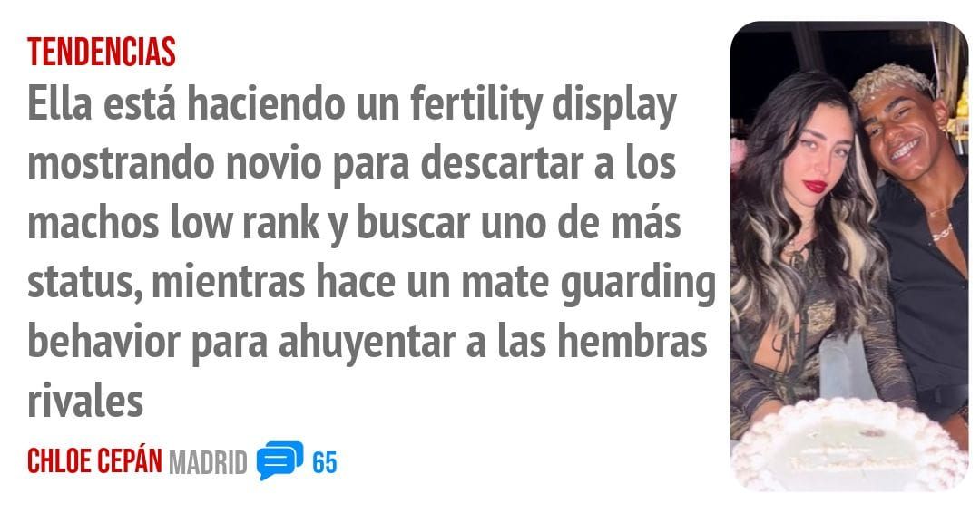 TENDENCIAS. Ella está haciendo un fertility display mostrando novio para descartar a los machos low rank y buscar uno de más status, mientras hace un mate guarding behavior para ahuyentar a 