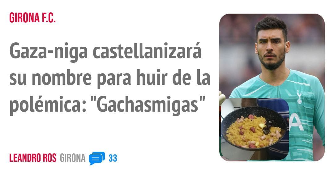 GIRONA F.C.. Gaza-niga castellanizará su nombre para huir de la polémica: "Gachasmigas"