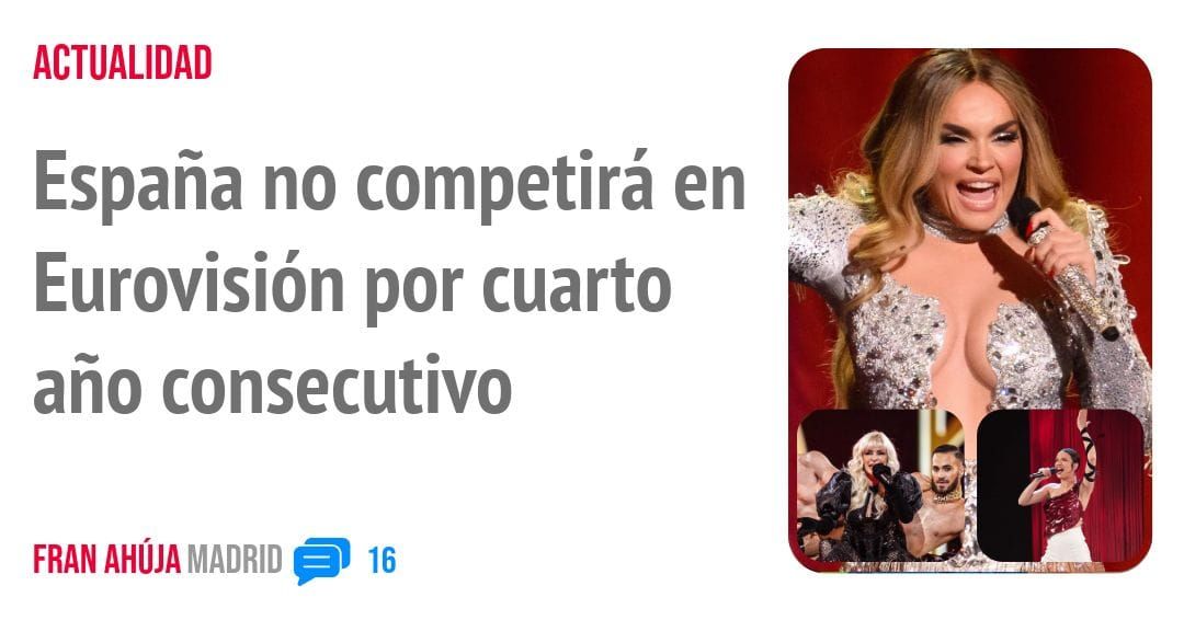 ACTUALIDAD. España no competirá en Eurovisión por cuarto año consecutivo