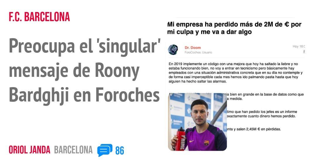 F.C. BARCELONA. Preocupa el 'singular' mensaje de Roony Bardghji en Foroches