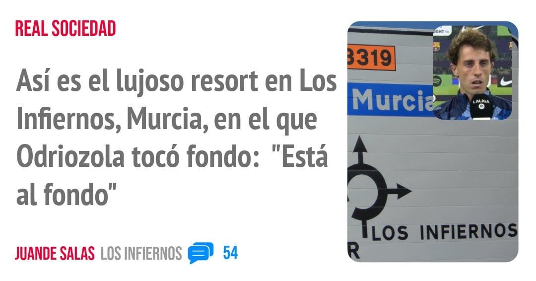 REAL SOCIEDAD. Así es el lujoso resort en Los Infiernos, Murcia, en el que Odriozola tocó fondo: "Está al fondo"