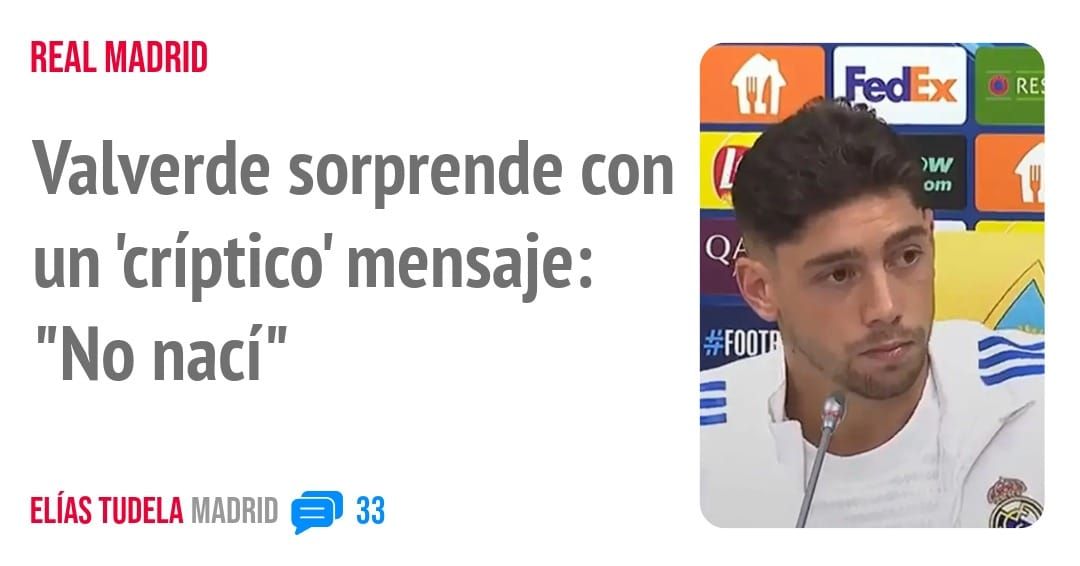 REAL MADRID. Valverde sorprende con un 'críptico' mensaje: "No nací"