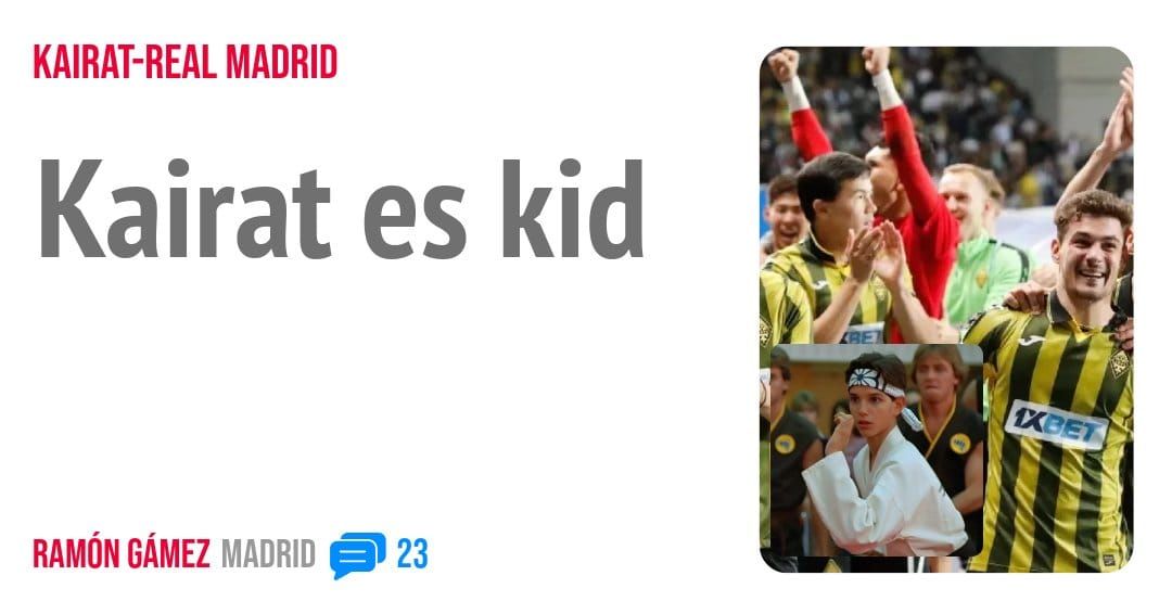 KAIRAT-REAL MADRID. Kairat es kid