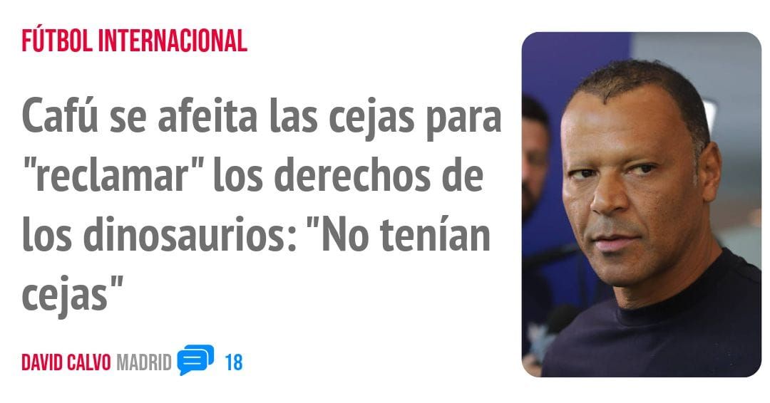 FÚTBOL INTERNACIONAL. Cafú se afeita las cejas para "reclamar" los derechos de los dinosaurios: "No tenían cejas"