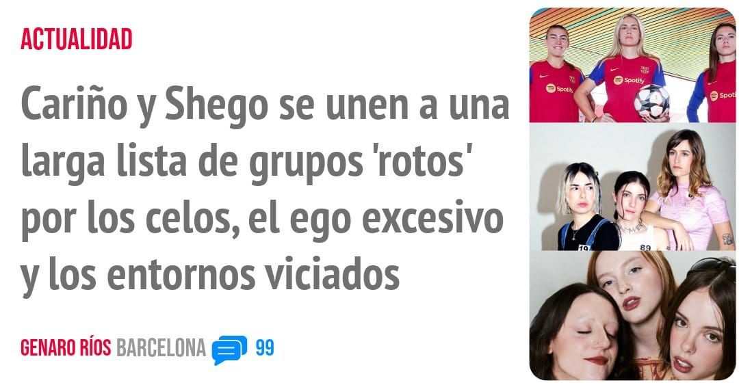 ACTUALIDAD. Cariño y Shego se unen a una larga lista de grupos 'rotos' por los celos, el ego excesivo y los entornos viciados