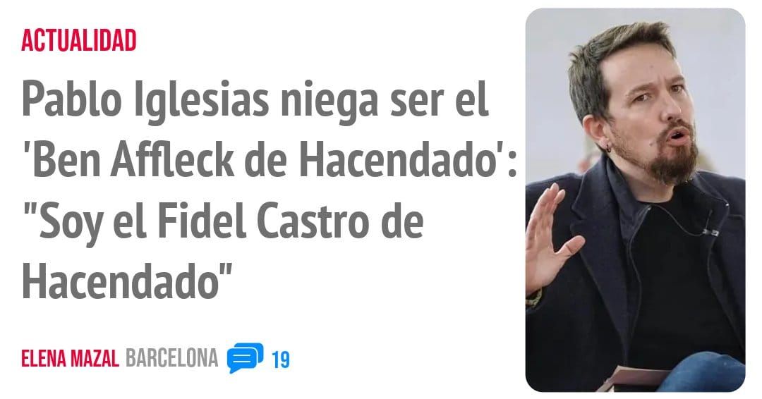 ACTUALIDAD. Pablo Iglesias niega ser el 'Ben Affleck de Hacendado': "Soy el Fidel Castro de Hacendado"