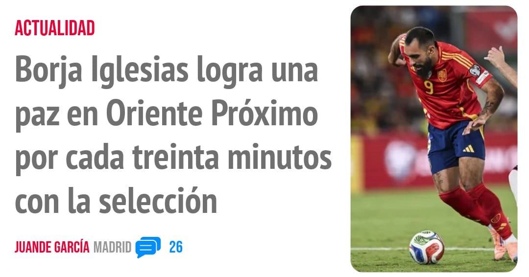 ACTUALIDAD. Borja Iglesias logra una paz en Oriente Próximo por cada treinta minutos con la selección