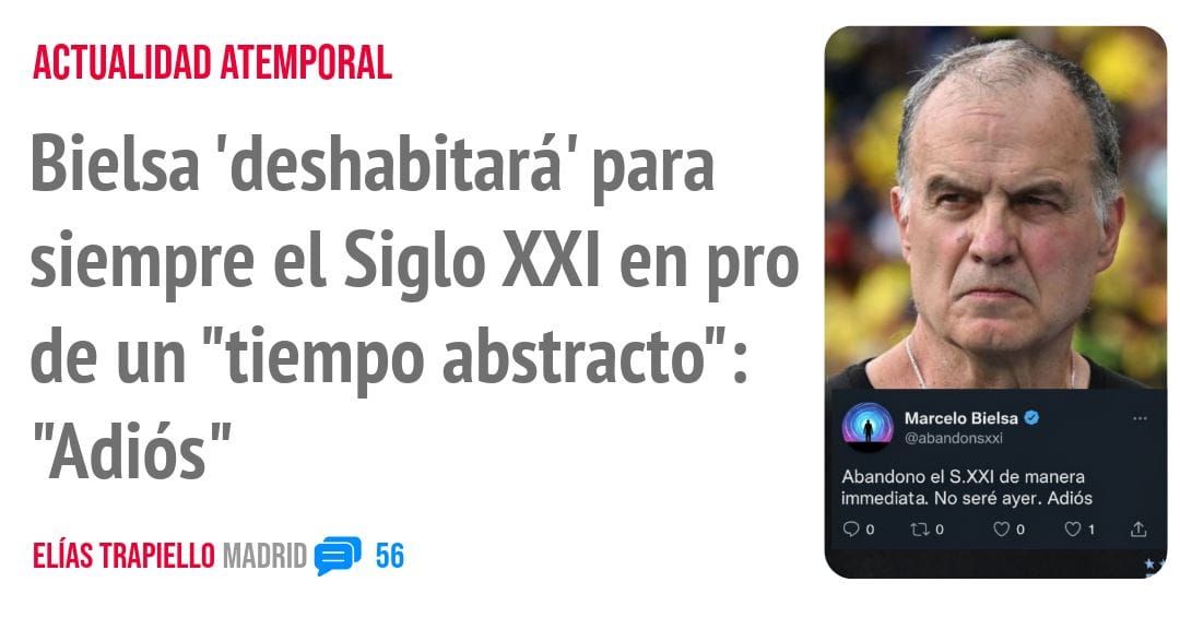 ACTUALIDAD ATEMPORAL. Bielsa 'deshabitará' para siempre el Siglo XXI en pro de un "tiempo abstracto": "Adiós"