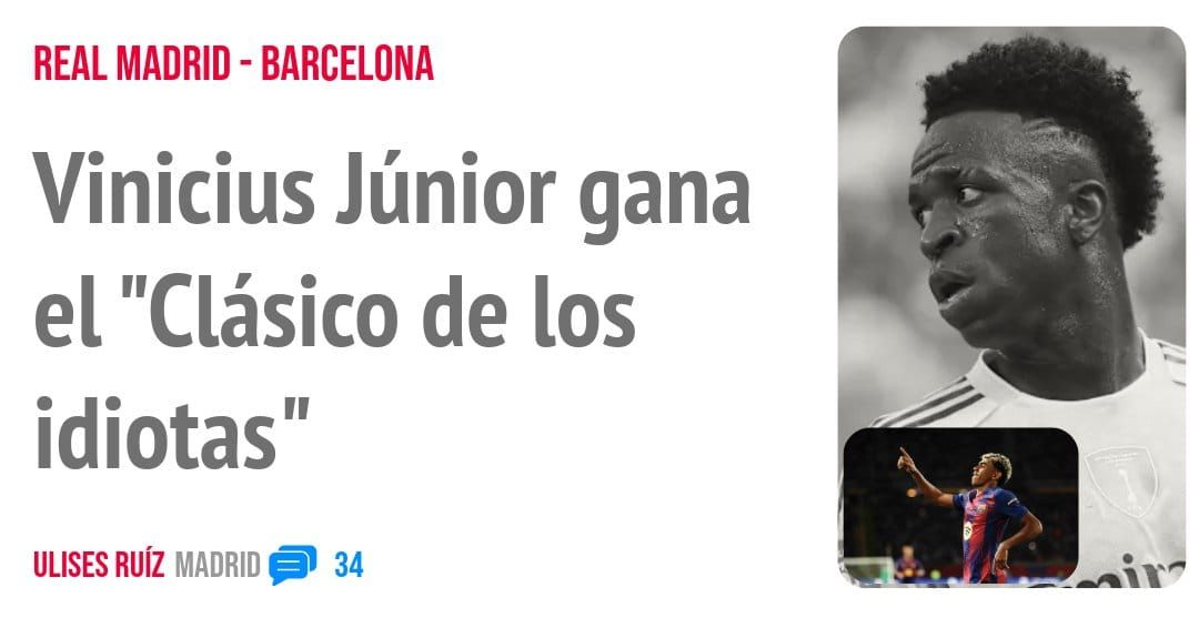 REAL MADRID - BARCELONA. Vinicius Júnior gana el "Clásico de los idiotas"