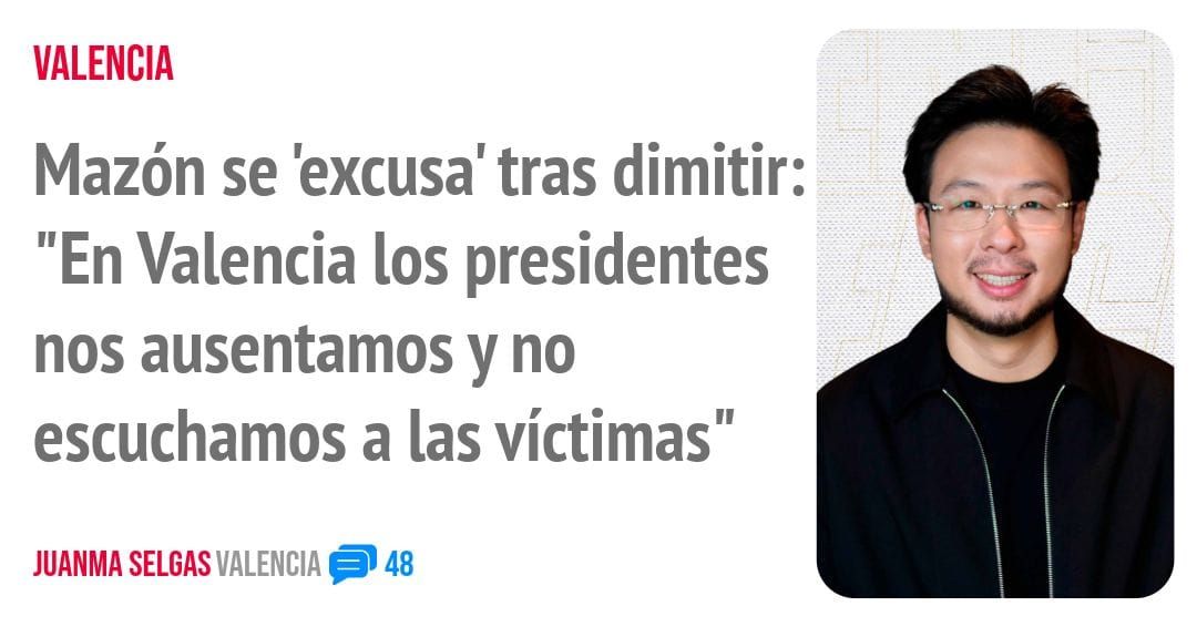 VALENCIA. Mazón se 'excusa' tras dimitir: "En Valencia los presidentes nos ausentamos y no escuchamos a las víctimas"