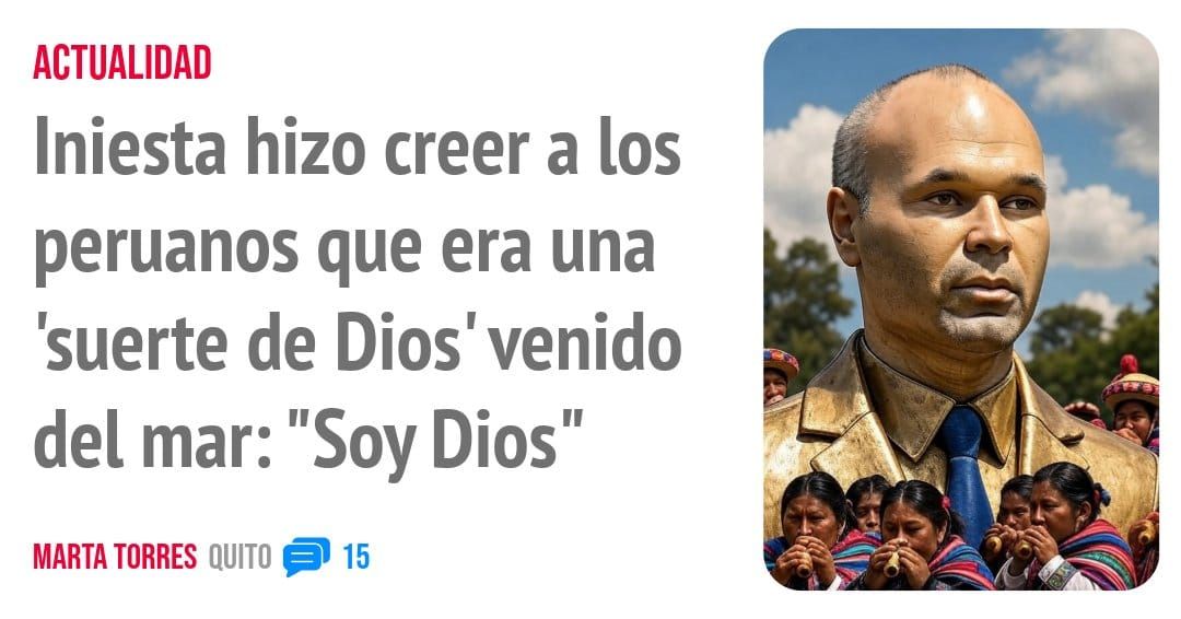 ACTUALIDAD. Iniesta hizo creer a los peruanos que era una 'suerte de Dios' venido del mar: "Soy Dios"