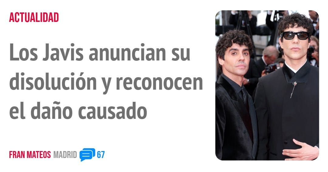 ACTUALIDAD. Los Javis anuncian su disolución y reconocen el daño causado