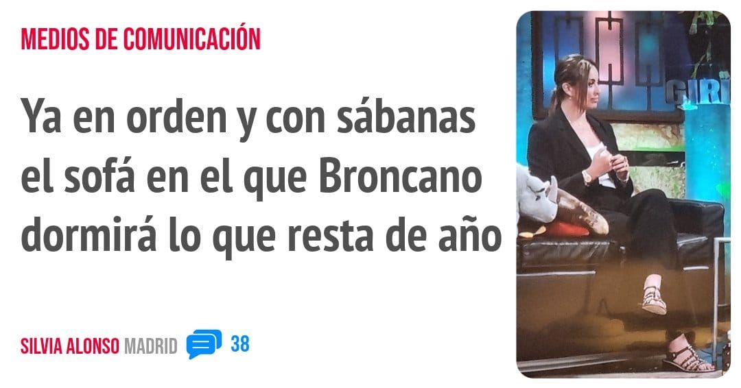 MEDIOS DE COMUNICACIÓN. Ya en orden y con sábanas el sofá en el que Broncano dormirá 10 que resta de año