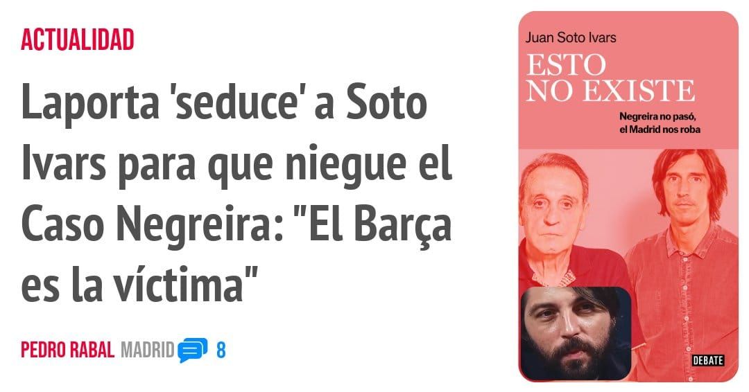 ACTUALIDAD. Laporta 'seduce' a Soto Ivars para que niegue el Caso Negreira: "El Barça es la víctima"