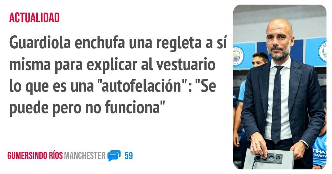 ACTUALIDAD. Guardiola enchufa una regleta a sí misma para explicar al vestuario 10 que es una "autofelación": "Se puede pero no funciona"