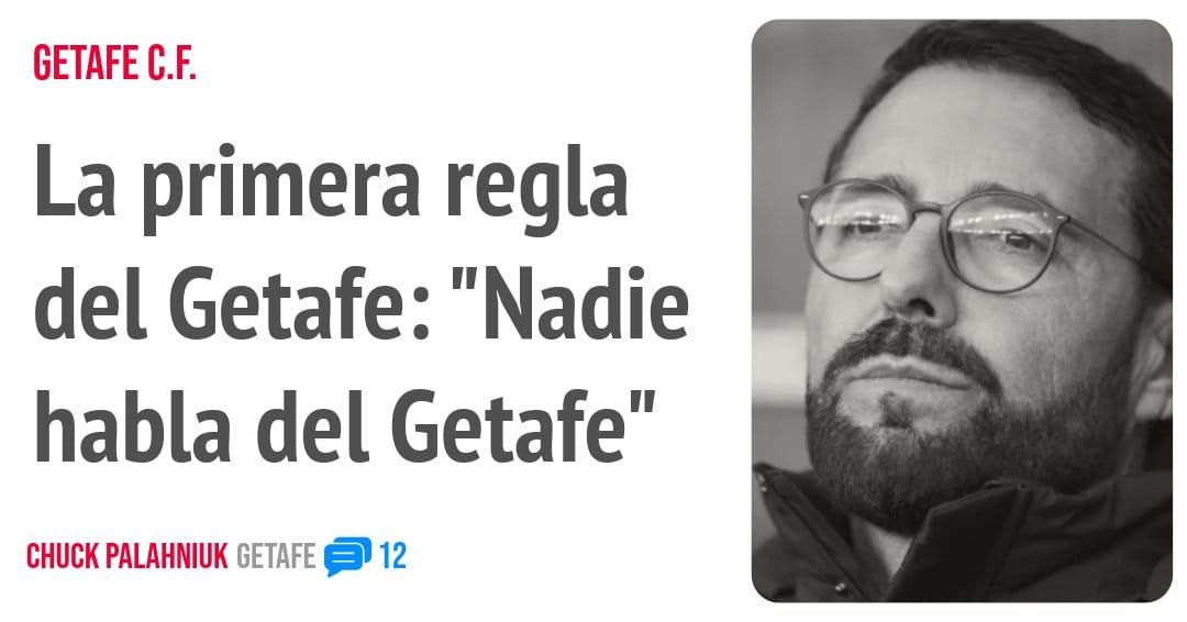 GETAFE C.F.. La primera regla del Getafe: "Nadie habla del Getafe"