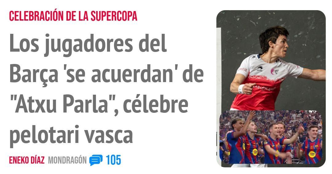 CELEBRACIÓN DE LA SUPERCOPA. Los jugadores del Barça 'se acuerdan' de "Atxu Parla", célebre pelotari vasca