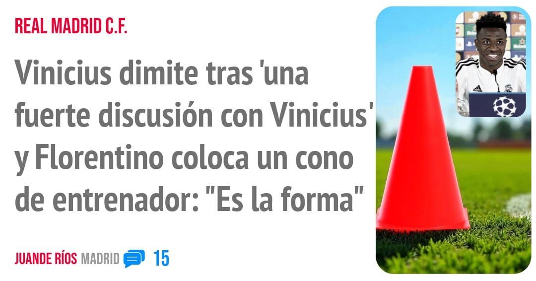 REAL MADRID C.F.. Vinícius dimite tras 'una fuerte discusión con Vinicius' y Florentino coloca un cono de entrenador: "Es la forma"