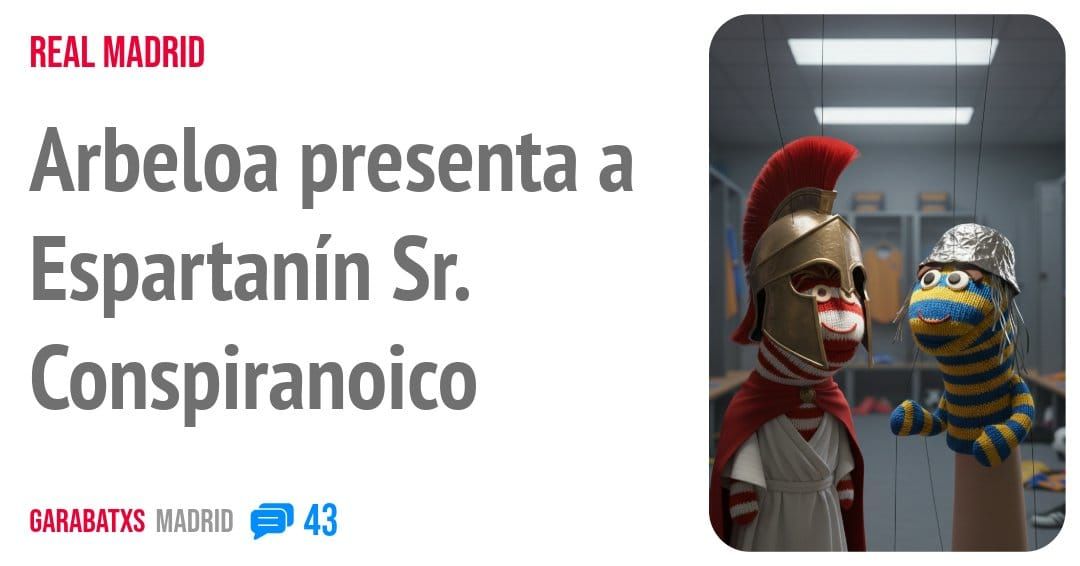 REAL MADRID. Arbeloa presenta a Espartanín Sr. Conspiranoico