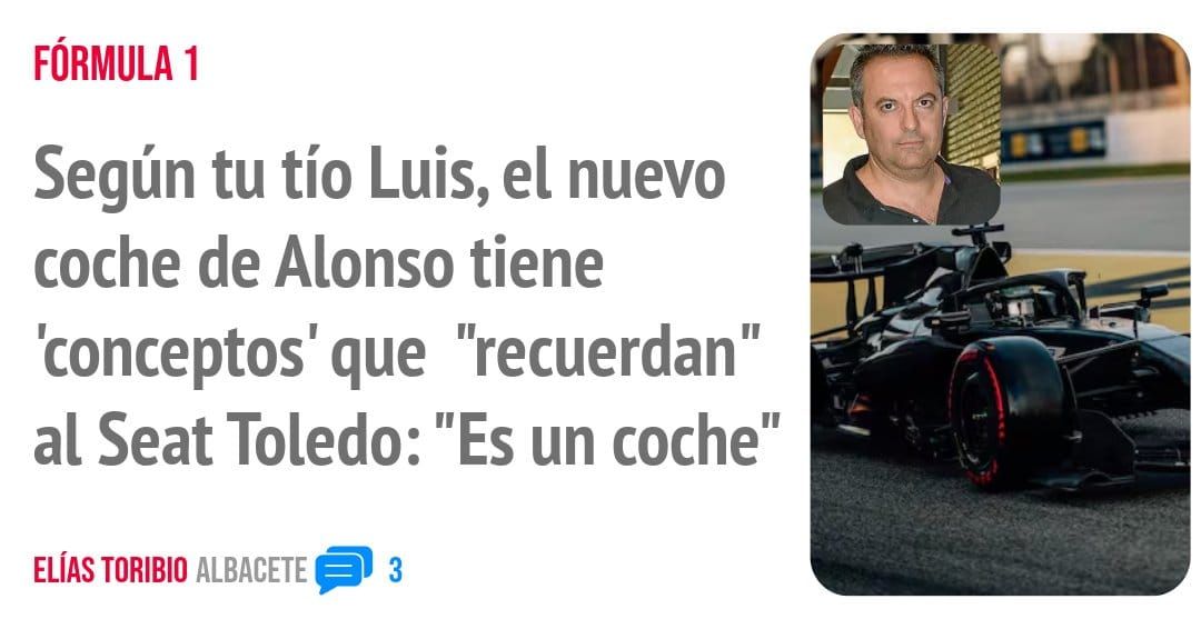 FÓRMULA 1. Según tu tío Luis, el nuevo coche de Alonso tiene 'conceptos' que "recuerdan" al Seat Toledo: "Es un coche"