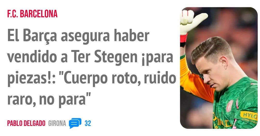 F.C. BARCELONA. El Barça asegura haber vendido a Ter Stegen vara piezas!: "Cuerpo roto, ruido < t raro, no para"