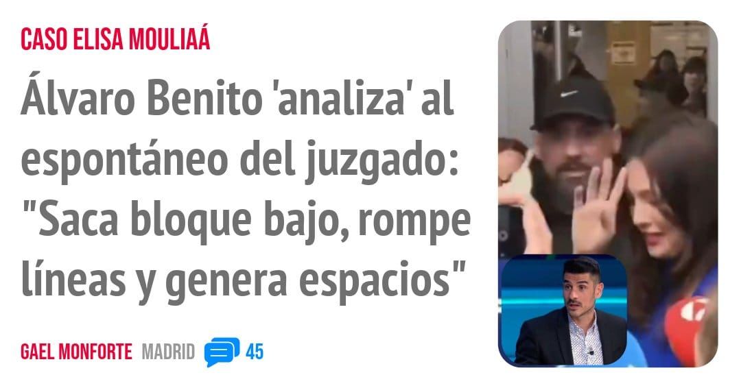 CASO ELISA MOULIAÁ. Álvaro Benito 'analiza' al espontáneo del juzgado: "Saca bloque bajo, rompe líneas y genera espacios"