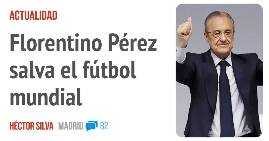 ACTUALIDAD. Florentino Pérez salva el fútbol mundial