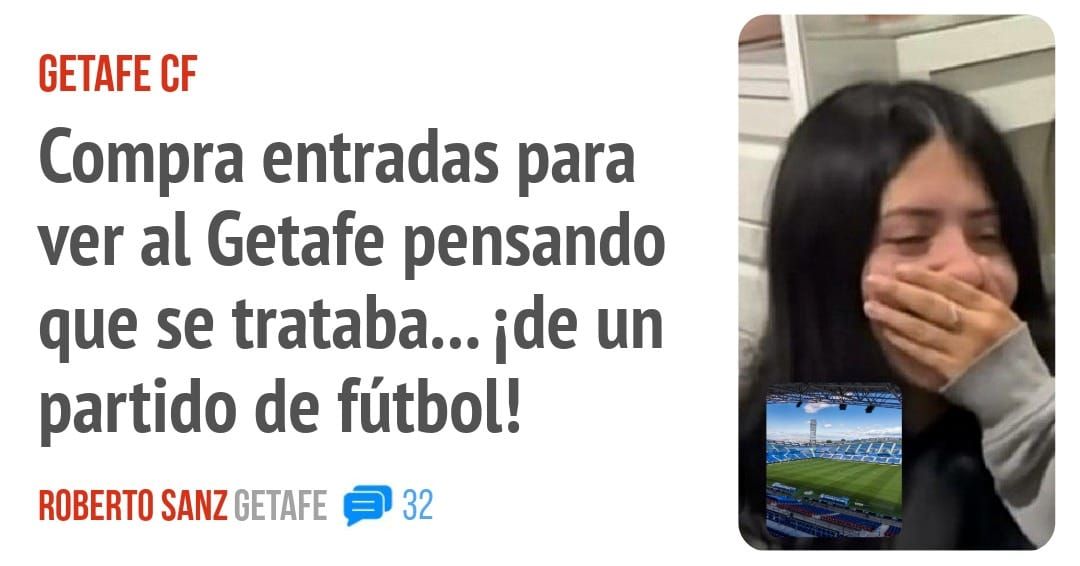 GETAFE CF. Compra entradas para ver al Getafe pensando que se trataba... ide un partido de fútbol!