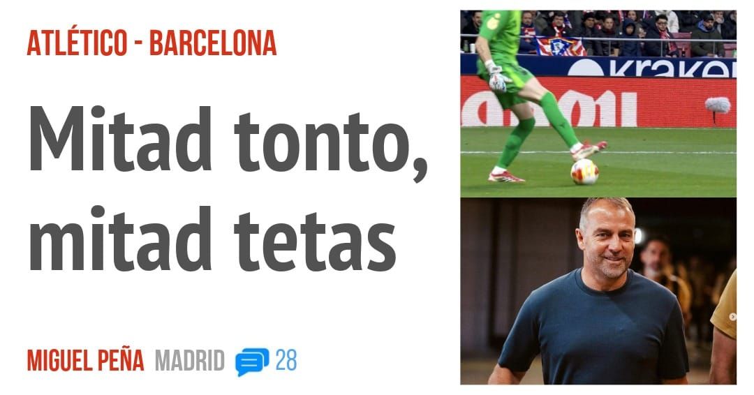 ATLÉTICO - BARCELONA. Mitad tonto mitad tetas