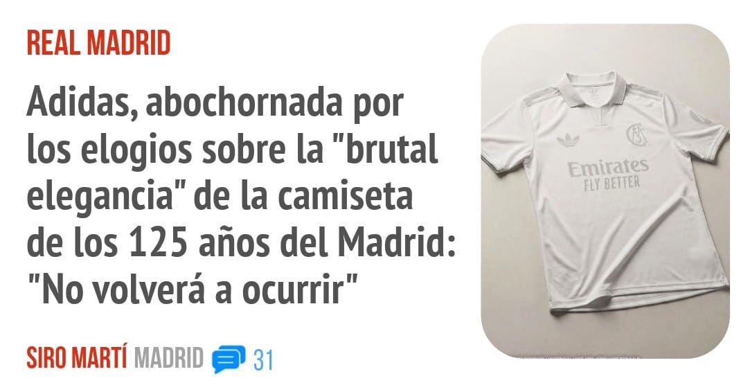REAL MADRID. Adidas, abochornada por los elogios sobre la "brutal elegancia" de la camiseta de los 125 años del Madrid: "No volverá a ocurrir"