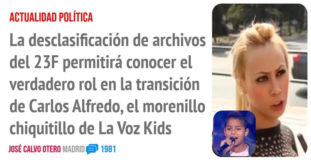 ACTUALIDAD POLÍTICA. La desclasificación de archivos del 23F permitirá conocer el verdadero rol en la transición de Carlos Alfredo, el morenillo chiquitillo de La Voz Kids