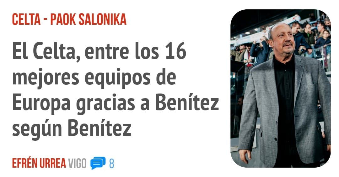CELTA - PAOK SALONIKA. El Celta, entre los 16 mejores equipos de Europa gracias a Benítez según Benítez
