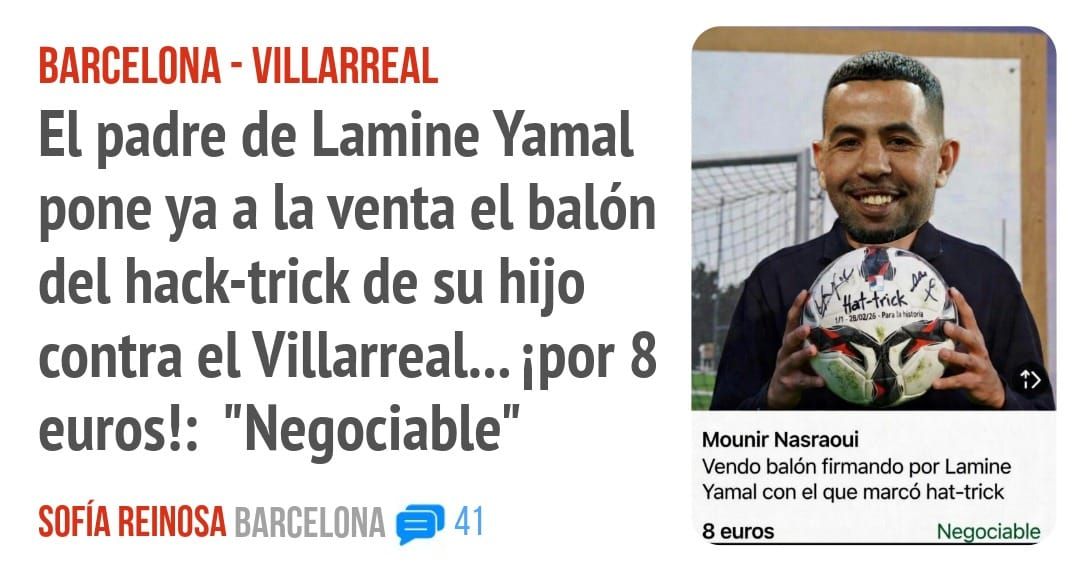 BARCELONA - VILLARREAL. El padre de Lamine Yamal pone ya a la venta el balón del hack-trick de su hijo contra el Villarreal... por 8 euros!: "Negociable"