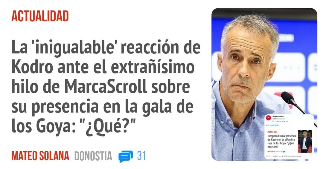 ACTUALIDAD. La 'inigualable' reacción de Kodro ante el extrañísimo hilo de MarcaScroll sobre su presencia en la gala de los Goya: "¿Qué?"