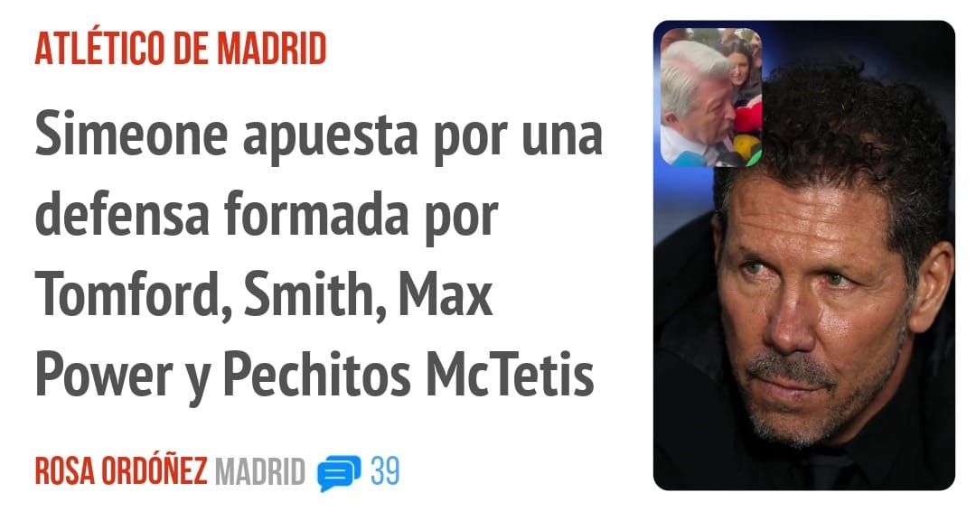 ATLÉTICO DE MADRID. Simeone apuesta por una defensa formada por Tomford, Smith, Max Power y Pechitos McTetis
