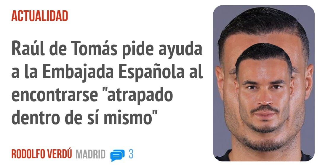 ACTUALIDAD. Raúl de Tomás pide ayuda a la Embajada Española al encontrarse "atrapado dentro de sí mismo"