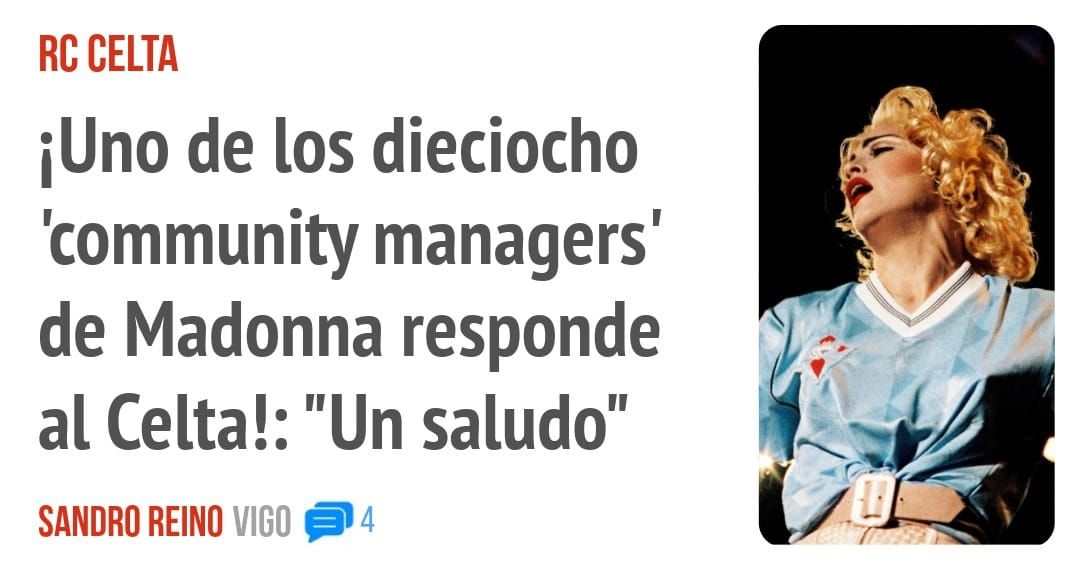 RC CELTA. ilJno de los dieciocho 'community managers' de Madonna responde al Celta!: "Un saludo"