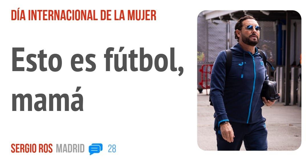 DÍA INTERNACIONAL DE LA MUJER. Esto es fútbol, mamá