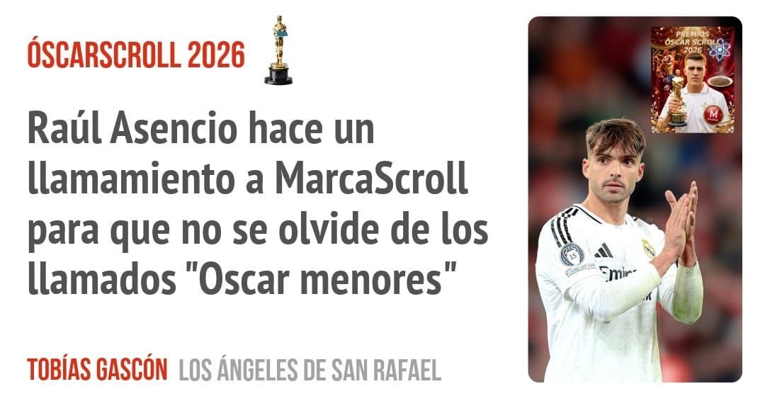 ÓSCARSCROLL 2026. Raúl Asencio hace un llamamiento a MarcaScroll para que no se olvide de los llamados "Oscar menores"