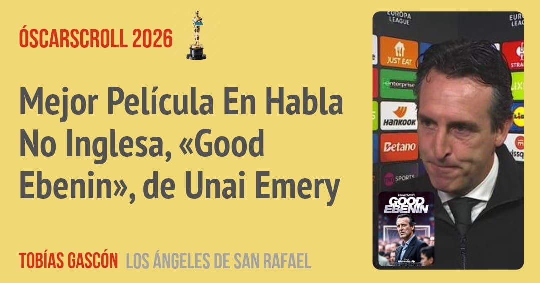 Mejor Película En Habla No Inglesa, «Good Ebenin», de Unai Emery