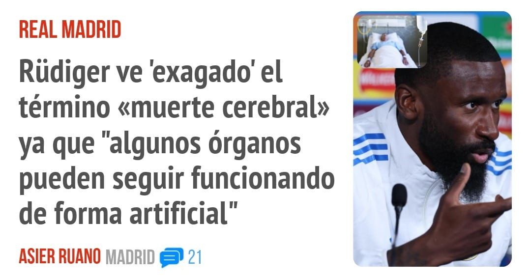 REAL MADRID. Rüdiger ve 'exagado' el término «muerte cerebral» ya que "algunos órganos pueden seguir funcionando de forma artificial"