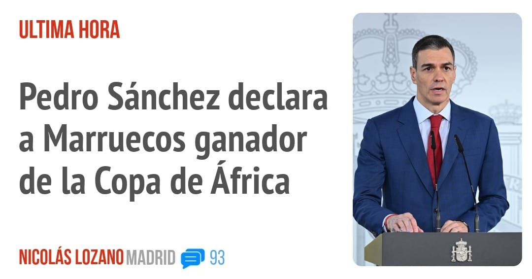 ULTIMA HORA. Pedro Sánchez declara a Marruecos ganador de la Copa de África
