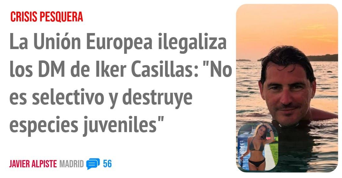 CRISIS PESQUERA. La Unión Europea ilegaliza los DM de Iker Casillas: "No es selectivo y destruye especies juveniles"