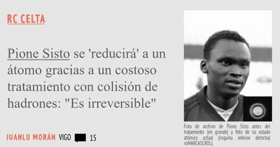 RC CELTA. Pione Sisto se 'reducirá' a un átomo gracias a un costoso tratamiento con colisión de hadrones: "Es irreversible"