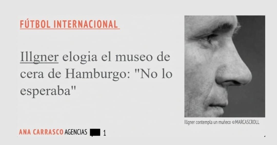 FÚTBOL INTERNACIONAL. Illgner elogia el museo de cera de Hamburgo: "No 10 esperaba"