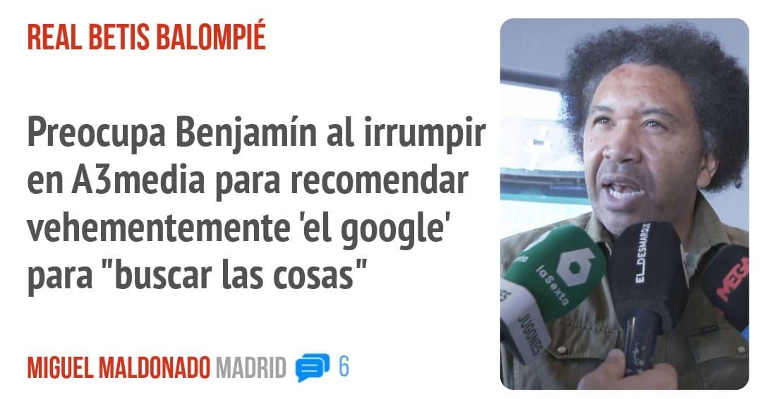 REAL BETIS BALOMPIÉ. Preocupa Benjamín al irrumpir en A3media para recomendar vehementemente 'el google' para "buscar las cosas"