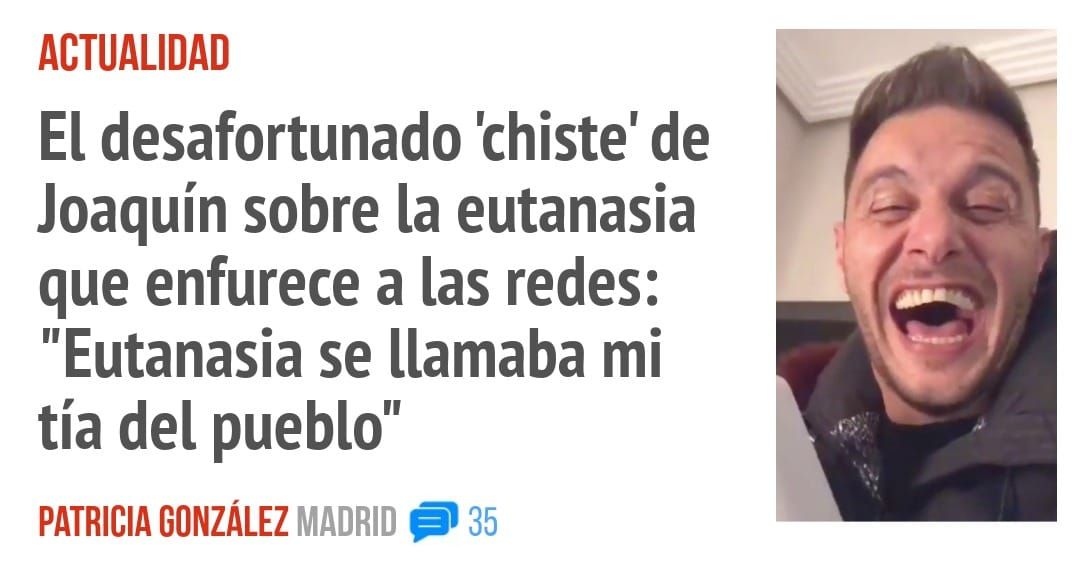 ACTUALIDAD. El desafortunado 'chiste' de Joaquín sobre la eutanasia que enfurece a las redes: "Eutanasia se llamaba mi tía del pueblo"