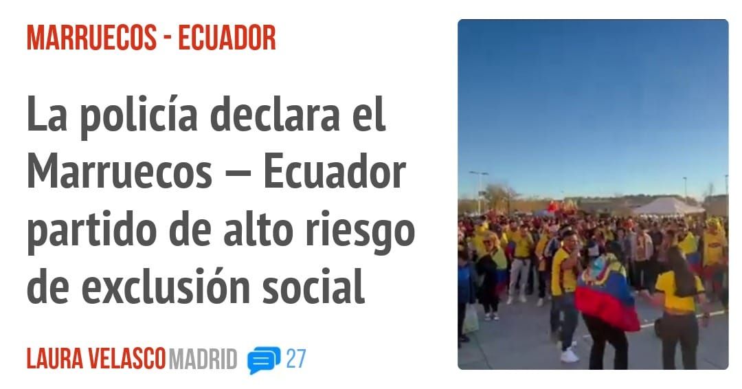 MARRUECOS - ECUADOR. La policía declara el Marruecos — Ecuador partido de alto riesgo de exclusión social