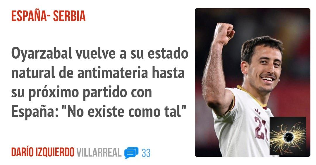 ESPAÑA- SERBIA. Oyarzabal vuelve a su estado natural de antimateria hasta su próximo partido con España: "No existe como tal"